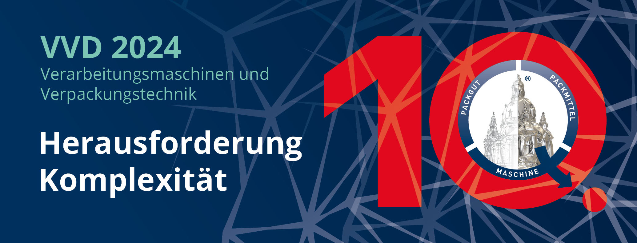 Banner der Fachtagung Verarbeitungsmaschinen und Verpackungstechnik VVD 2024. In einer roten 10, die für das 10. Jubiläum steht, ist das Logo der Veranstaltung abgebildet. Es zeigt die Frauenkirche und in einem Kreis darum die Begriffe Packgut, Packmittel und Maschine.